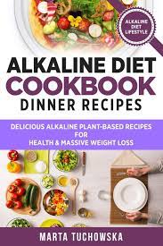 These alkaline diet lunch and dinner recipes will make up a large portion of your everyday diet. Alkaline Diet Cookbook Dinner Recipes Delicious Alkaline Plant Based Recipes For Health Massive Weight Loss Tuchowska Marta 9781533360892 Amazon Com Books