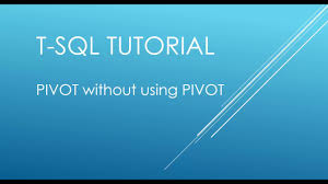 t sql tutorial pivot without using