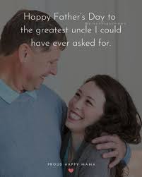 Here are the best father's day quotes to show dad you care. 30 Best Happy Father S Day Uncle Quotes With Images