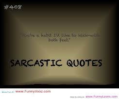 Quotes About Sarcasm. QuotesGram via Relatably.com