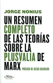 Libro: Un resumen completo de las teorías sobre la Plusvalía de Marx -  9788492724680 - Nonius, Jorge - · Marcial Pons Librero
