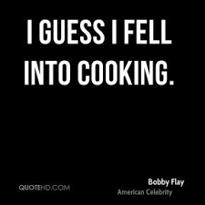 Bobby Flay Quotes | QuoteHD via Relatably.com