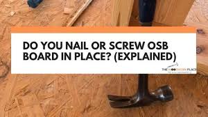 do you nail or osb board in place