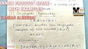 Inner products allow the rigorous introduction of intuitive geometrical notions. Inner Product Spaces In Linear Algebra Youtube
