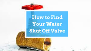 How To Find Your Water Shut Off Valve