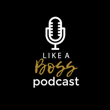 Like A Boss Podcast Podcast Listen Reviews Charts