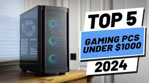 top 5 best gaming pcs under 1000 in
