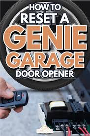 how to reset a genie garage door opener