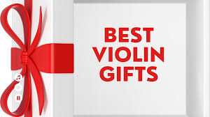 best violin gifts you