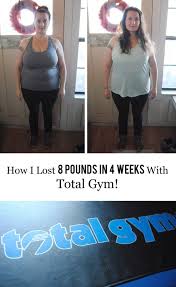 8 pounds in 4 weeks with total gym