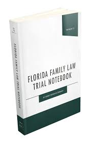 Florida Family Law Trial Notebook