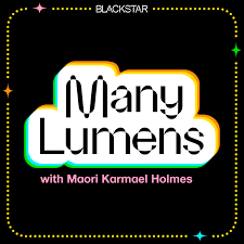 Many Lumens with Maori Karmael Holmes
