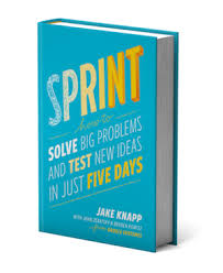 The Design Sprint How To Build And Test An Idea In 40 Hours Ken