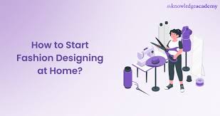 how to start fashion designing at home