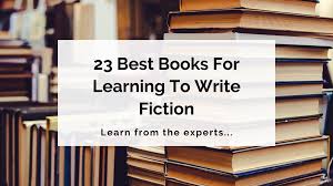 But i need better skills with creative writing. 23 Best Books For Learning To Write Fiction Writer S Edit