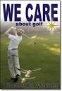 We Care About Golf (The Saga of Alex and His Friends Book 3 ...