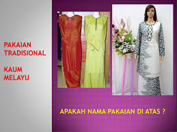 See more of pakaian tradisional melayu on facebook. Mengenali Membandingkan Keunikan Pakaian Tradisional Pelbagai Kaum Ppt Download