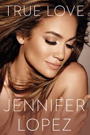 &quot;True Love&quot; by Jennifer Lopez. 29. 142. 0. Jennifer Lopez is writing a book. - true-love-by-jennifer-lopez-cover-billboard-400