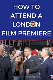 london film premiere tips how to see