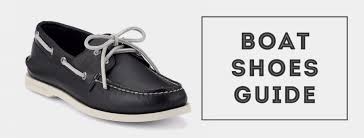 Boat Shoes History Style How To Wear Buy Care Guide