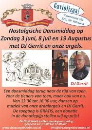 Maybe you would like to learn more about one of these? Zondag 19 Augustus Van 13 30 Tot 16 30 Uur Nostalgische Dansmiddag Stichting Draaiorgels Helmond