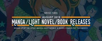 August 2019 Manga Light Novel Book Releases Yatta Tachi