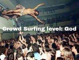 Crowd surfing meme