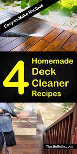 They include ecological and economic advantages, which you can't get if you choose products found. 4 Amazing Homemade Deck Cleaner Recipes