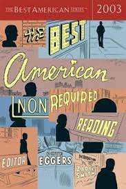 He is not only a good storyteller but also has the gift of expression, imagery and bringing different things into. The Best American Nonrequired Reading Dave Eggers 9780618246960