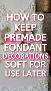 premade fondant decorations soft