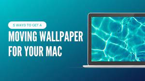 5 ways to get a moving wallpaper for