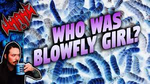 Blowfly girl story