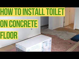 how to install toilet on concrete floor
