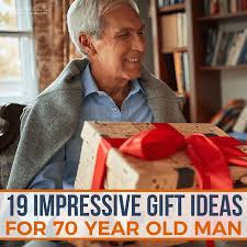 impressive gift ideas for 70 year old man