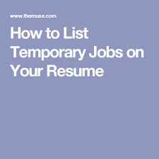 How To List Temporary Jobs On Your Resume Job Stuff Pinterest