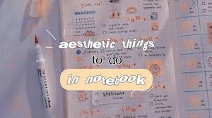 aesthetic things to do in notebook