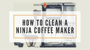how to clean a ninja coffee maker step