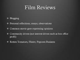 film criticism ppt 3 film reviews blogging personal reflections essays observations