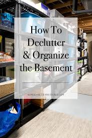 Declutter And Organize The Basement