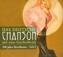 Das Deutsche Chanson Und Seine Geschichte(n): 100 Jahre Brettlkunst, Vol. 2