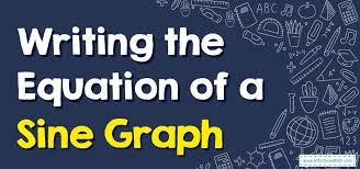 The Equation Of A Sine Graph