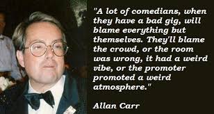 Allan Carr Quotes. QuotesGram via Relatably.com