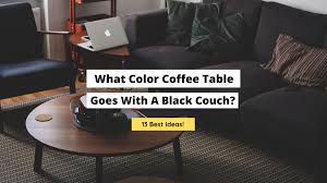 what color coffee table goes with a