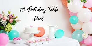 birthday table decorations