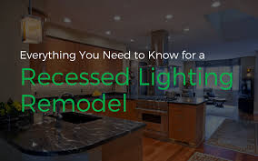Everything You Need To Know For A Recessed Lighting Remodel