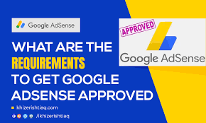 requirements to get google adsense approved