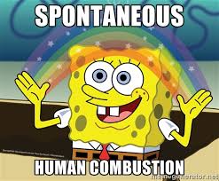 Spontaneous Human Combustion - spongebob rainbow | Meme Generator via Relatably.com