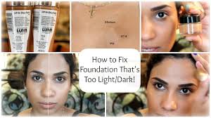 how to fix foundation that s too light