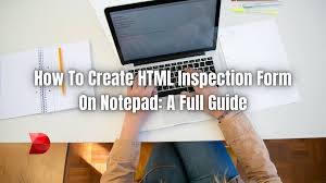 create html inspection form on notepad