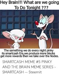 I think so, brain, but where are we going to find rubber pants our size? 25 Best Memes About Pinky And The Brain Meme Pinky And The Brain Memes